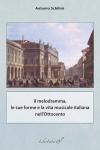 Il melodramma, le sue forme e la vita musicale italiana nell’Ottocento LiberFaber