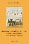 Alchimie et sociétés secrètes dans le Comté de Nice et en Provence orientale LiberFaber