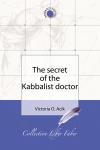 The secret of the Kabbalist doctor LiberFaber